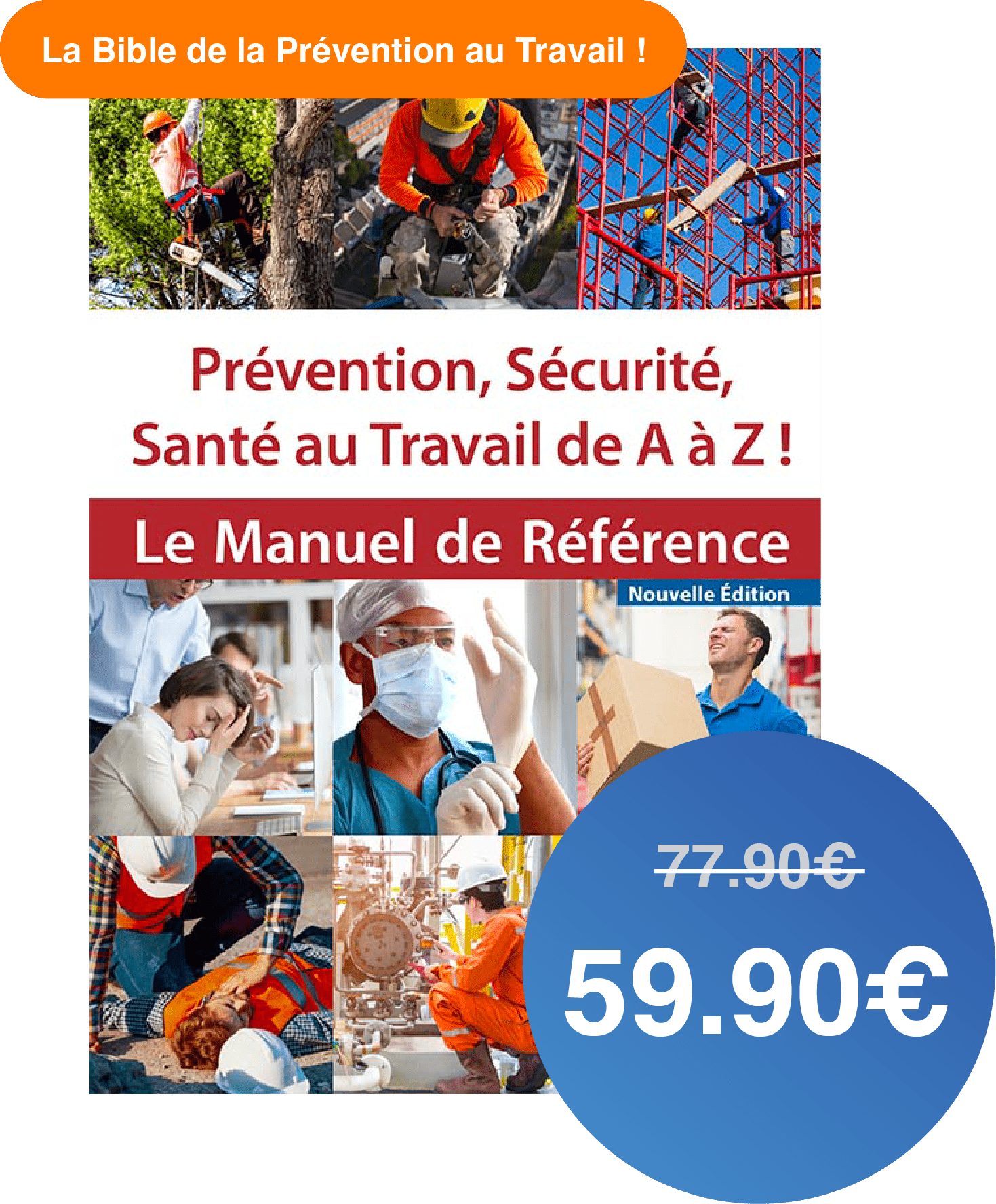 Le Manuel de Référence - Prévention, Sécurité, Santé au Travail de A à Z !